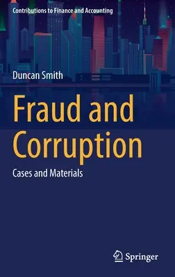 Fraude y corrupción: Casos y materiales - Fraud and Corruption: Cases and Materials