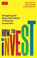 Cómo invertir - Navegar por el nuevo y valiente mundo de la inversión personal - How to Invest - Navigating the brave new world of personal investment