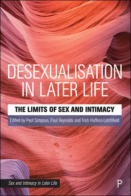 Desexualización en la tercera edad: Los límites del sexo y la intimidad - Desexualisation in Later Life: The Limits of Sex and Intimacy