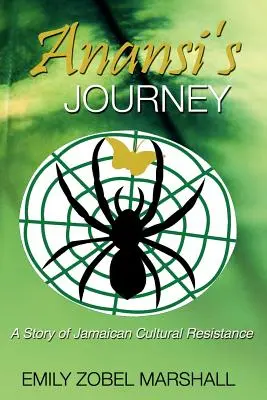 El viaje de Anansi: Una historia de resistencia cultural jamaicana - Anansi's Journey: A Story of Jamaican Cultural Resistance