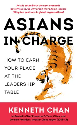 Asiáticos al mando: Cómo ganarse un puesto en la mesa de mando - Asians in Charge: How to Earn Your Place at the Leadership Table