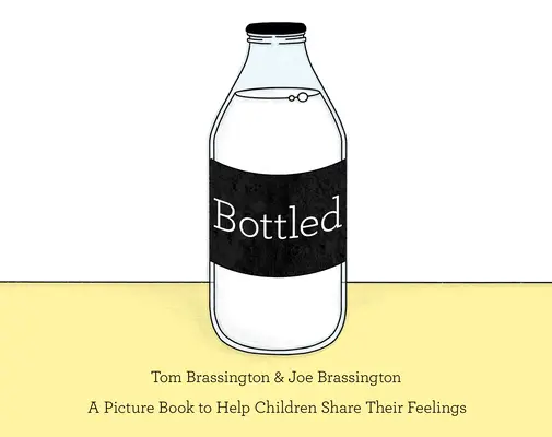 Bottled - Un libro ilustrado para ayudar a los niños a compartir sus sentimientos - Bottled - A picture book to help children share their feelings