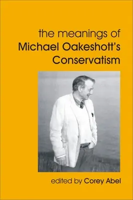 Los significados del conservadurismo de Michael Oakeshott - The Meanings of Michael Oakeshott's Conservatism