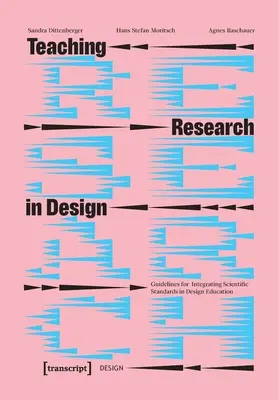 Enseñanza de la investigación en diseño: Directrices para integrar las normas científicas en la enseñanza del diseño - Teaching Research in Design: Guidelines for Integrating Scientific Standards in Design Education