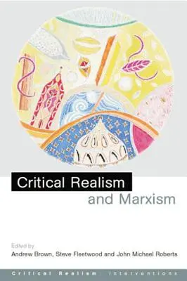 Realismo crítico y marxismo - Critical Realism and Marxism