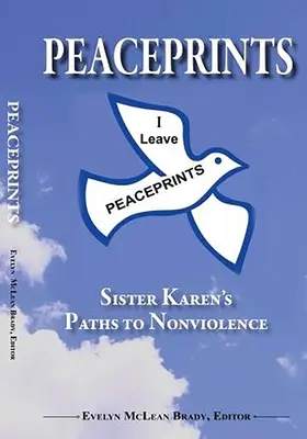 Huellas de paz:: Los caminos de la hermana Karen hacia la no violencia - Peaceprints:: Sister Karen's Paths to Nonviolence