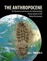 El Antropoceno: 101 preguntas y respuestas para comprender el impacto humano en el medio ambiente mundial - The Anthropocene: 101 Questions and Answers for Understanding Human Impact on the Global Environment