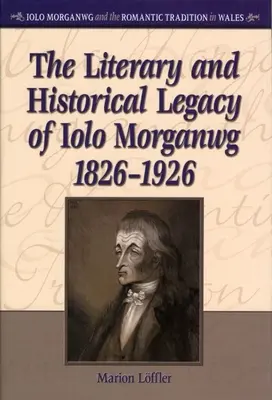 Legado literario e histórico de Iolo Morganwg,1826-1926 - Literary and Historical Legacy of Iolo Morganwg,1826-1926