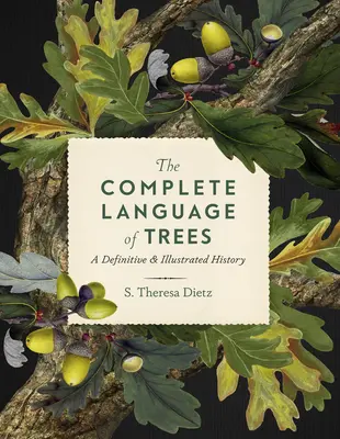 El lenguaje completo de los árboles: Una historia definitiva e ilustrada - The Complete Language of Trees: A Definitive and Illustrated History