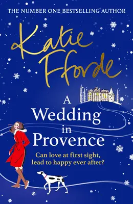 Boda en la Provenza - De la autora número 1 de best-sellers de ficción edificante y reconfortante - Wedding in Provence - From the #1 bestselling author of uplifting feel-good fiction