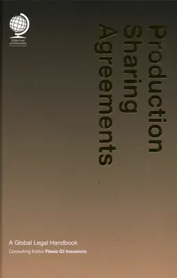 Acuerdos de producción compartida: Manual jurídico mundial - Production Sharing Agreements: A Global Legal Handbook