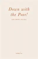 ¡Abajo los pobres! - Down with the Poor!