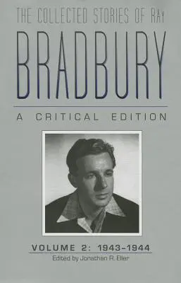 La colección de cuentos de Ray Bradbury: A Critical Edition Volume 2, 1943-1944 - The Collected Stories of Ray Bradbury: A Critical Edition Volume 2, 1943-1944