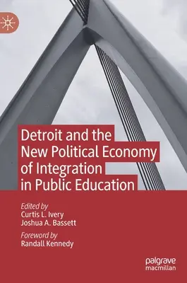 Detroit y la nueva economía política de la integración en la educación pública - Detroit and the New Political Economy of Integration in Public Education