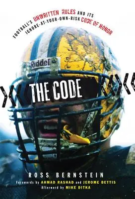 El Código: Las reglas no escritas del fútbol y su código de honor que se ignora a riesgo propio - The Code: Football's Unwritten Rules and Its Ignore-At-Your-Own-Risk Code of Honor