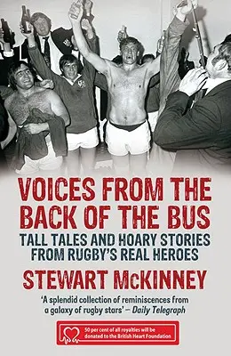 Voces desde la parte trasera del autobús: cuentos e historias de los verdaderos héroes del rugby - Voices from the Back of the Bus: Tall Tales and Hoary Stories from Rugby's Real Heroes