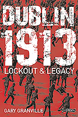 Dublín 1913 - Cierre patronal y legado - Dublin 1913 - Lockout & Legacy