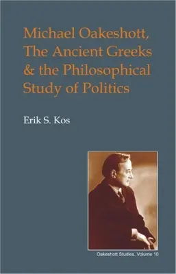 Michael Oakeshott, los antiguos griegos y el estudio filosófico de la política - Michael Oakeshott, the Ancient Greeks, and the Philosophical Study of Politics