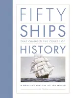 Cincuenta barcos que cambiaron el curso de la historia - Una historia náutica del mundo - Fifty Ships that Changed the Course of History - A Nautical History of the World