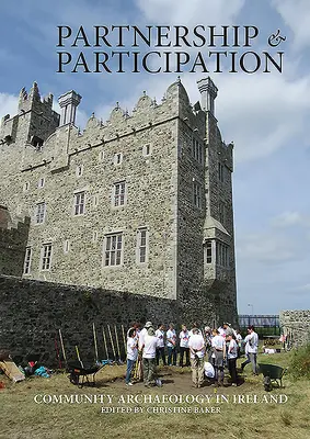 Asociación y participación: Arqueología comunitaria en Irlanda - Partnership & Participation: Community Archaeology in Ireland