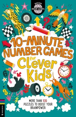 Juegos numéricos de 10 minutos para niños listos(r): Más de 100 rompecabezas para aumentar tu capacidad intelectual - 10-Minute Number Games for Clever Kids(r): More Than 100 Puzzles to Boost Your Brainpower