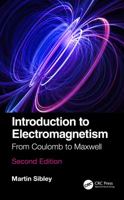 Introducción al Electromagnetismo: De Coulomb a Maxwell - Introduction to Electromagnetism: From Coulomb to Maxwell