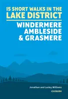 Paseos cortos por el Distrito de los Lagos: Windermere, Ambleside y Grasmere - Short Walks in the Lake District: Windermere Ambleside and Grasmere