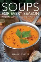 Sopas para todas las estaciones - Recetas para la cocina, el microondas o la olla de cocción lenta - Soups for Every Season - Recipes for your hob, microwave or slow-cooker