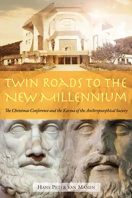 Caminos gemelos hacia el nuevo milenio - La Conferencia de Navidad y el Karma de la Sociedad Antroposófica - Twin Roads to the New Millennium - The Christmas Conference and the Karma of the Anthroposophical Society