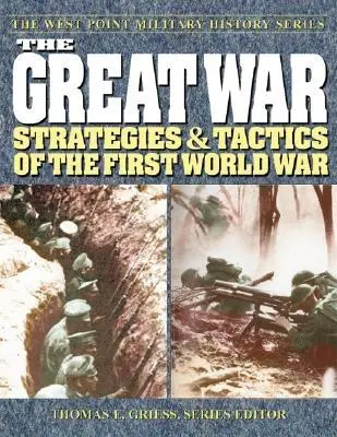 La Gran Guerra: Estrategias y tácticas de la Primera Guerra Mundial - The Great War: Strategies & Tactics of the First World War