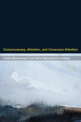 Conciencia, atención y atención consciente - Consciousness, Attention, and Conscious Attention