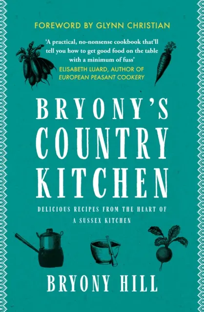 Bryony's Country Kitchen - Deliciosas recetas desde el corazón de una cocina de Sussex - Bryony's Country Kitchen - Delicious recipes from the heart of a Sussex kitchen