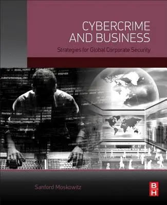 Ciberdelincuencia y empresa: Estrategias para la seguridad corporativa global - Cybercrime and Business: Strategies for Global Corporate Security