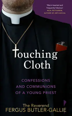 Tocando tela: Confesiones y comuniones de un joven sacerdote - Touching Cloth: Confessions and Communions of a Young Priest