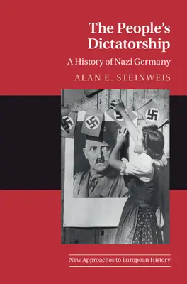 La dictadura del pueblo: Historia de la Alemania nazi - The People's Dictatorship: A History of Nazi Germany