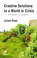 Soluciones creativas para un mundo en crisis - El poder de lo local - Creative Solutions to a World in Crisis - The Power of Locality