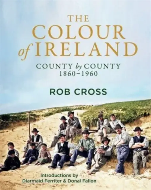 El color de Irlanda - Condado por Condado 1860-1960 - Colour of Ireland - County by County 1860-1960