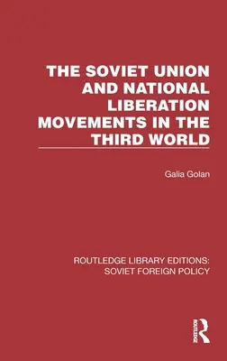 La Unión Soviética y los movimientos de liberación nacional en el Tercer Mundo - The Soviet Union and National Liberation Movements in the Third World