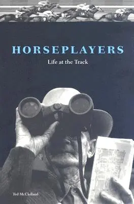 Horseplayers: La vida en el hipódromo - Horseplayers: Life at the Track