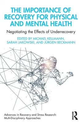 La importancia de la recuperación para la salud física y mental: Negociar los efectos de una recuperación insuficiente - The Importance of Recovery for Physical and Mental Health: Negotiating the Effects of Underrecovery