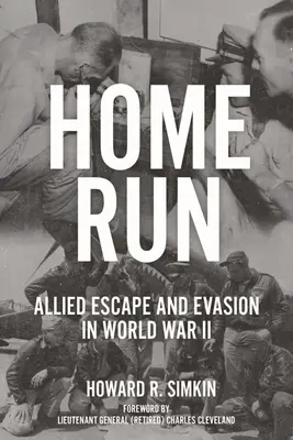 Home Run: Fuga y evasión aliadas en la Segunda Guerra Mundial - Home Run: Allied Escape and Evasion in World War II