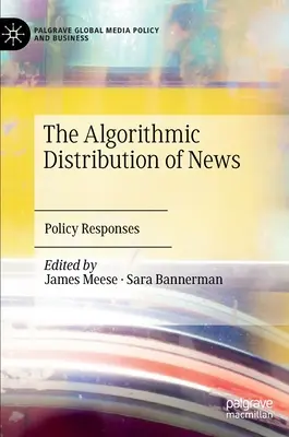 La distribución algorítmica de noticias: Respuestas políticas - The Algorithmic Distribution of News: Policy Responses