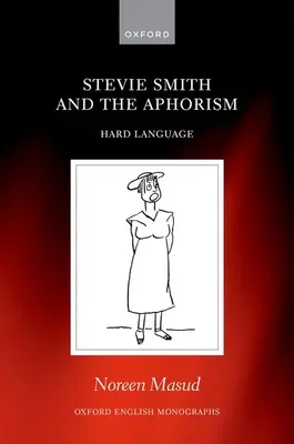 Stevie Smith y el aforismo: lenguaje duro - Stevie Smith and the Aphorism: Hard Language