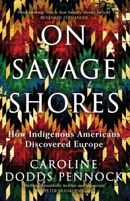 En costas salvajes: cómo los indígenas americanos descubrieron Europa - On Savage Shores - How Indigenous Americans Discovered Europe