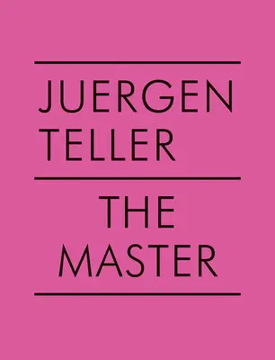 Juergen Teller: El Maestro V - Juergen Teller: The Master V