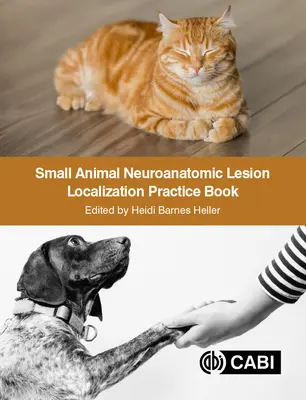 Libro de Prácticas de Localización de Lesiones Neuroanatómicas en Pequeños Animales - Small Animal Neuroanatomic Lesion Localization Practice Book