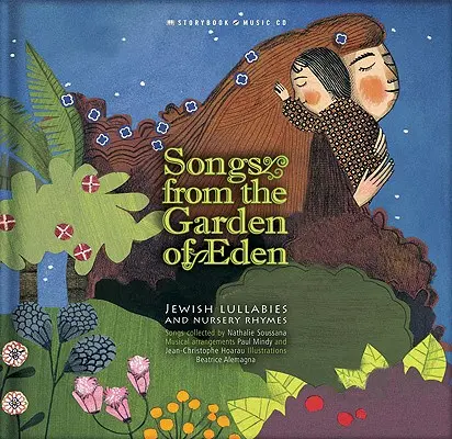 Canciones del Jardín del Edén: Canciones de cuna y rimas infantiles judías [Con CD (Audio)] - Songs from the Garden of Eden: Jewish Lullabies and Nursery Rhymes [With CD (Audio)]