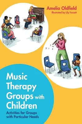 Grupos de Musicoterapia con Niños: Actividades para Grupos con Necesidades Particulares - Music Therapy Groups with Children: Activities for Groups with Particular Needs