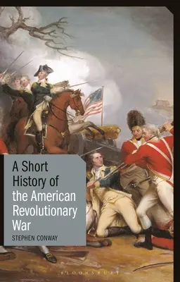 Breve historia de la Guerra Revolucionaria Americana - A Short History of the American Revolutionary War