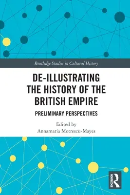 De-Illustrating the History of the British Empire: Perspectivas preliminares - De-Illustrating the History of the British Empire: Preliminary Perspectives
